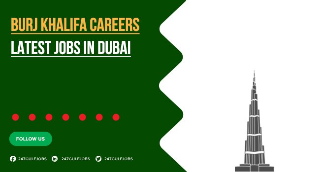 Burj Khalifa Careers For Freshers & Experienced Staff