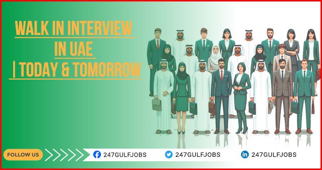 Walk in Interview in Dubai-UAE | Daily New Career Opportunities